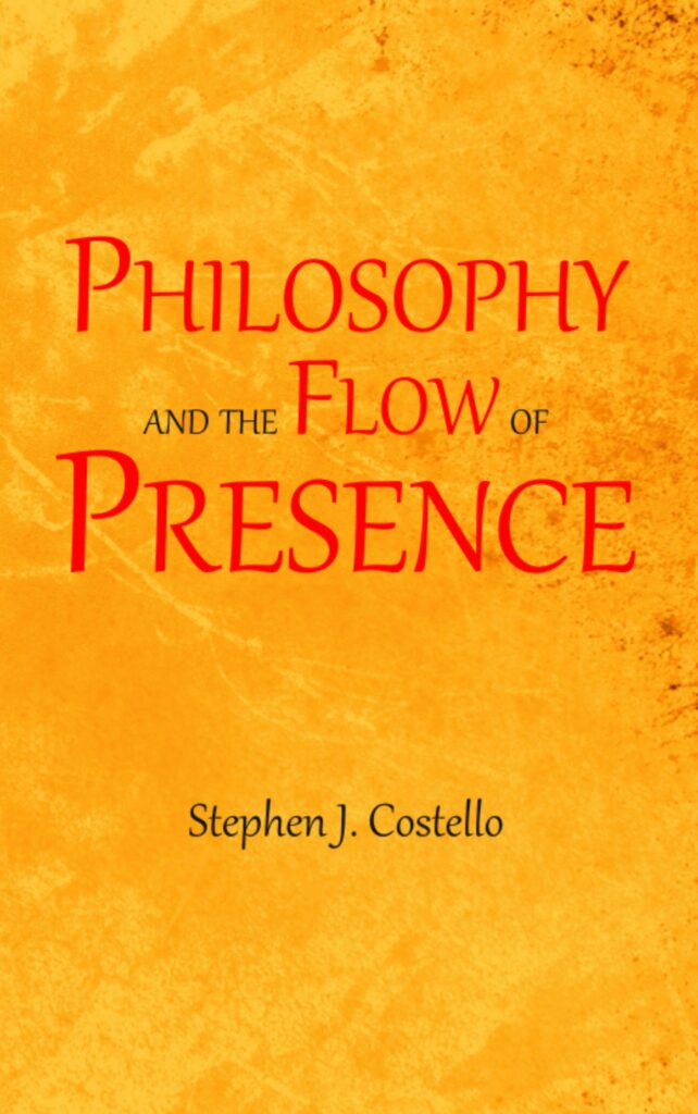 Philosophy, Flow, Presence, Stephen, Costello