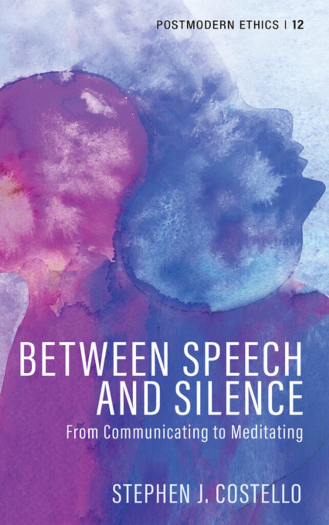 Between, Speech, Silence, Communicate, Meditate, Stephen, Costello
